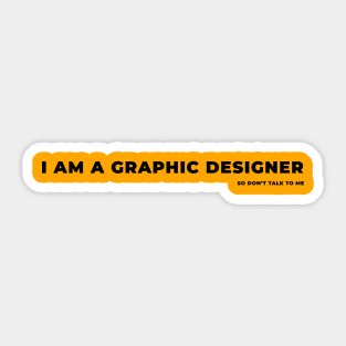 I am a graphic designer Sticker